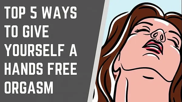 Zobraziť filmy z jednotky Top 5 Ways To Give Yourself A Handsfree Orgasm